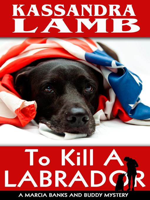 Title details for To Kill a Labrador by Kassandra Lamb - Available